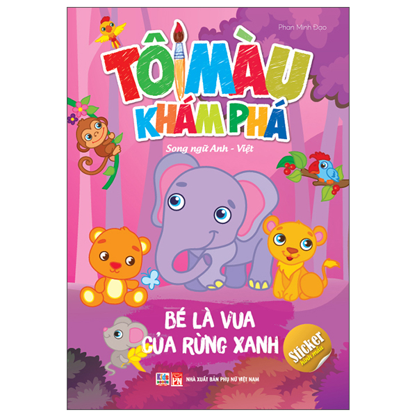 Tô Màu Khám Phá - Song Ngữ Anh-Việt - Bé Là Vua Của Rừng Xanh