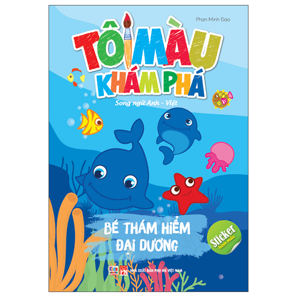 Tô Màu Khám Phá - Song Ngữ Anh-Việt - Bé Thám Hiểm Đại Dương