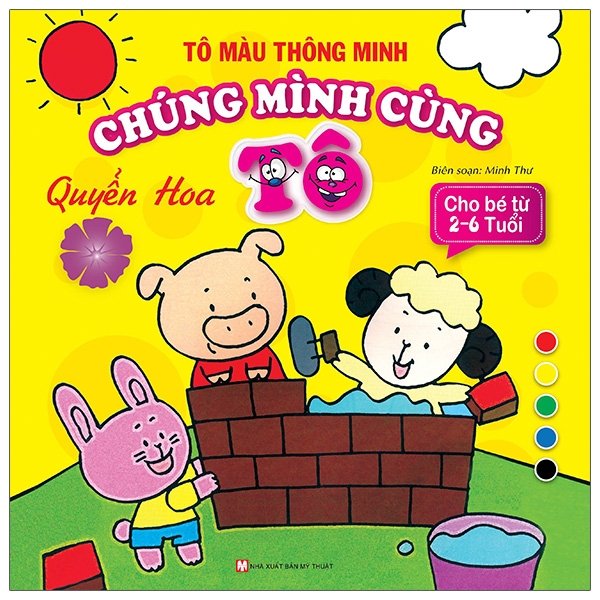 Tô Màu Thông Minh - Chúng Mình Cùng Tô - Quyển Hoa (Tái Bản)