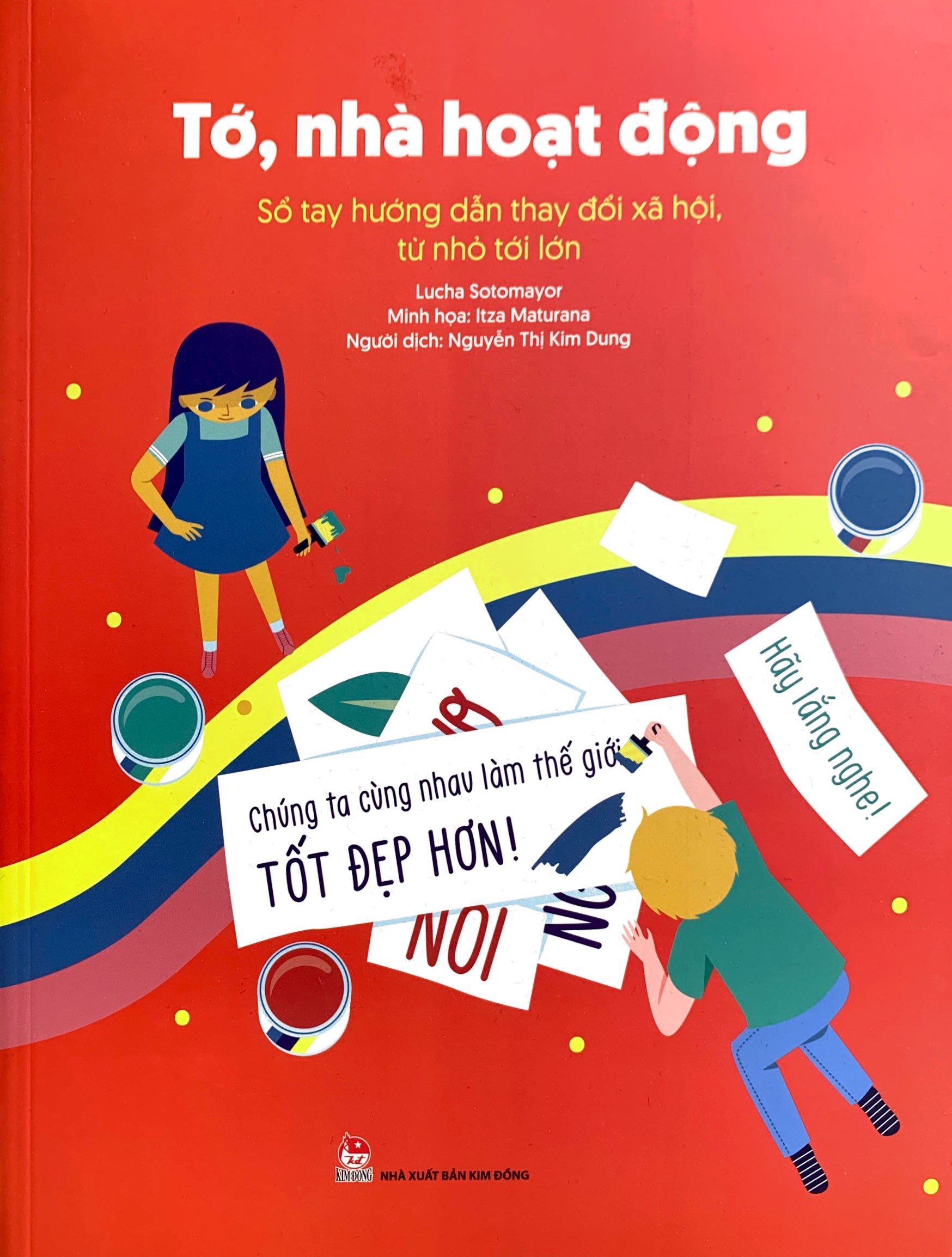 tớ, nhà hoạt động - sổ tay hướng dẫn thay đổi xã hội, từ nhỏ tới lớn - Ảnh 2