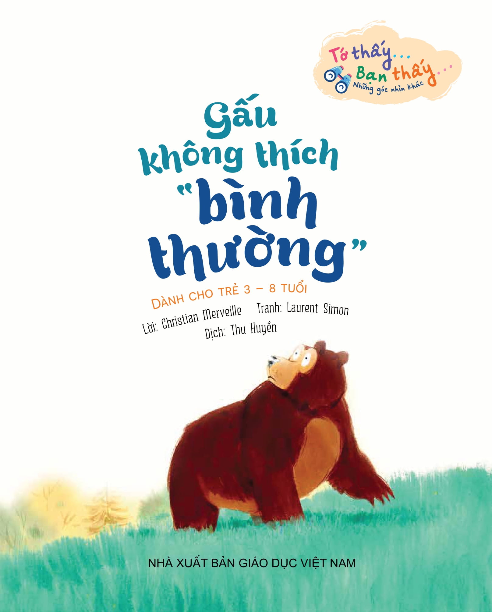 Tớ Thấy…Bạn Thấy…Những Góc Nhìn Khác - Gấu Không Thích "Bình Thường" - Ảnh 2