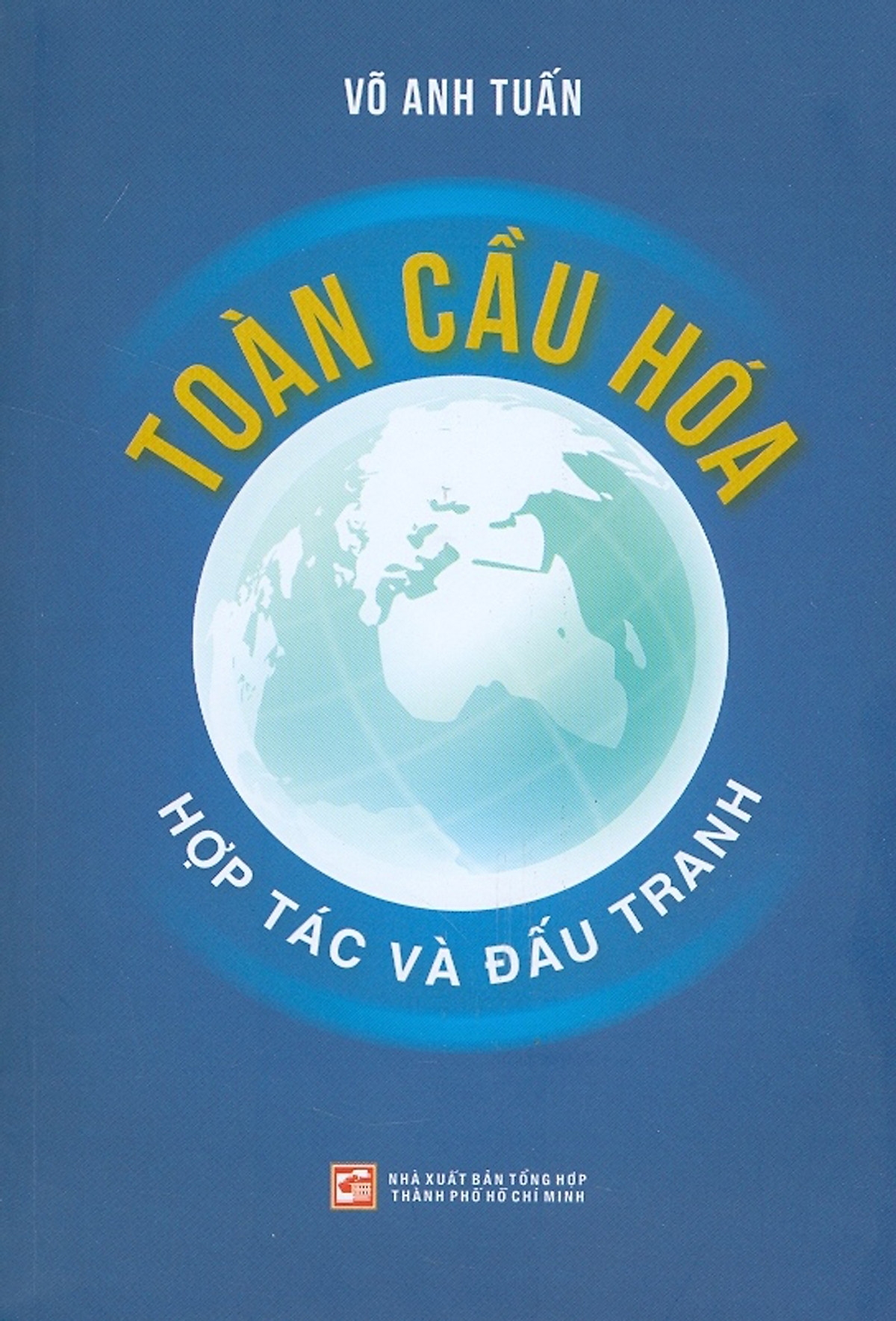 toàn cầu hóa - hợp tác và đấu tranh - Ảnh 2