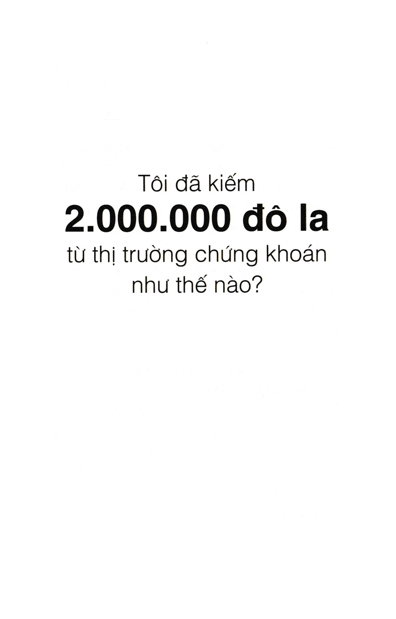 tôi đã kiếm 2.000.000 đô la từ thị trường chứng khoán như thế nào? (tái bản 2021) - Ảnh 16