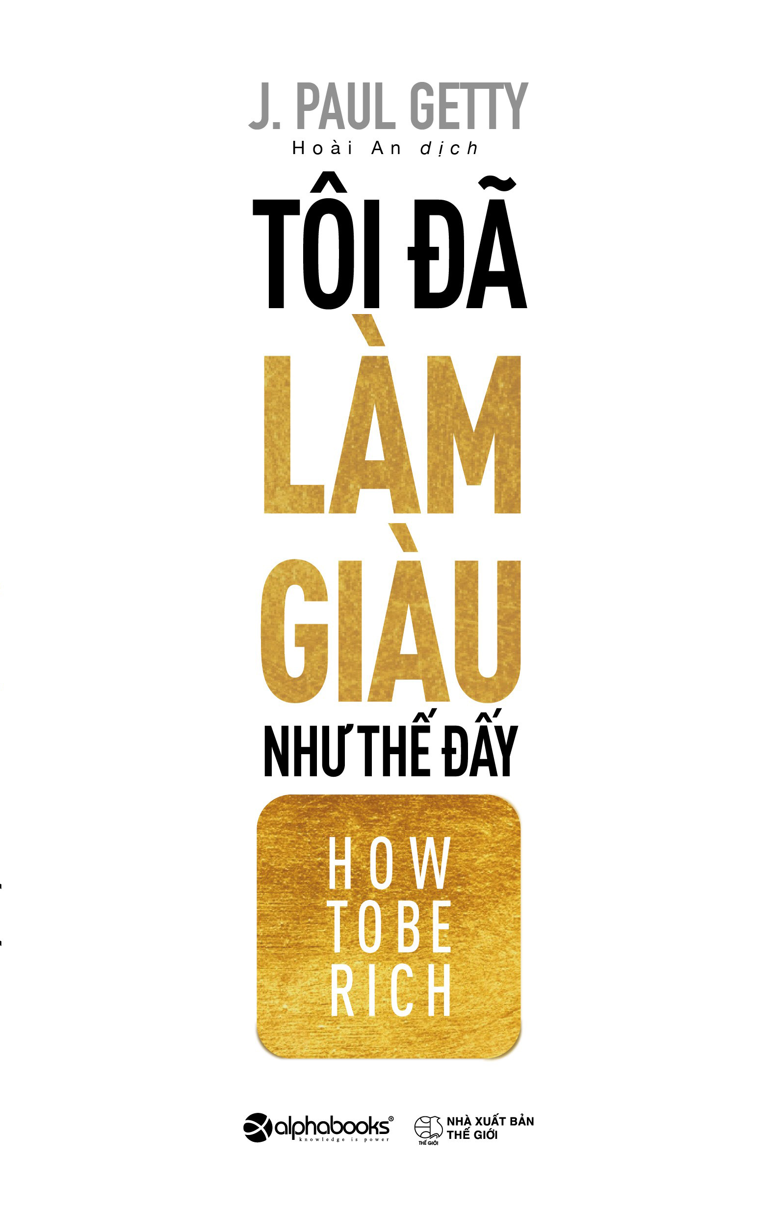 tôi đã làm giàu như thế đấy! - Ảnh 2
