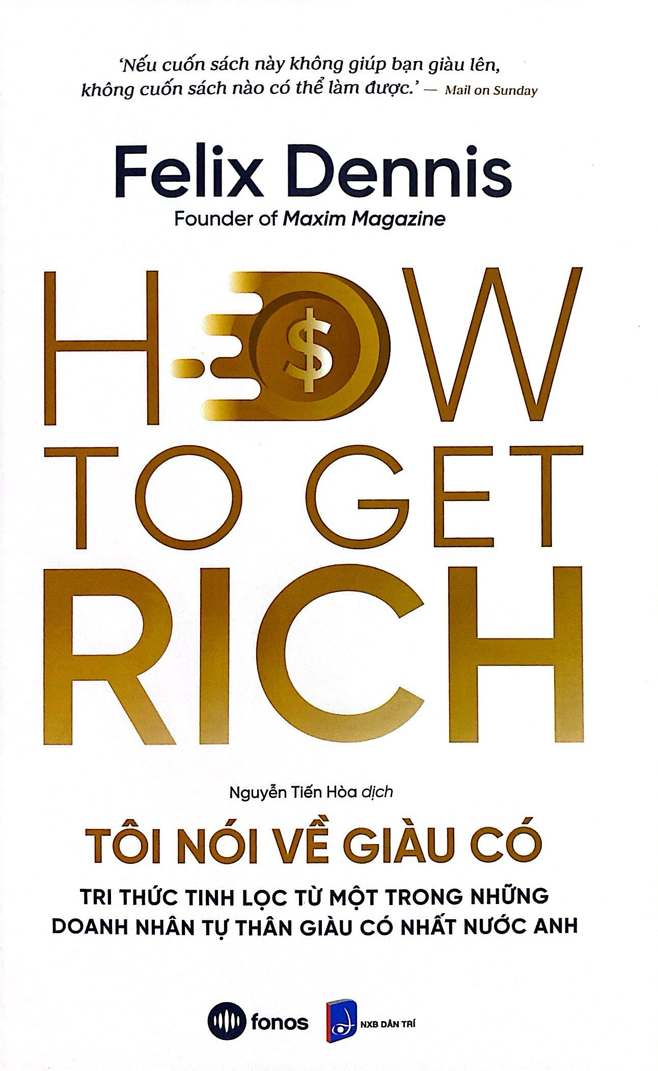 tôi nói về giàu có - tri thức tinh lọc từ một trong những doanh nhân tự thân giàu có nhất nước anh - Ảnh 2