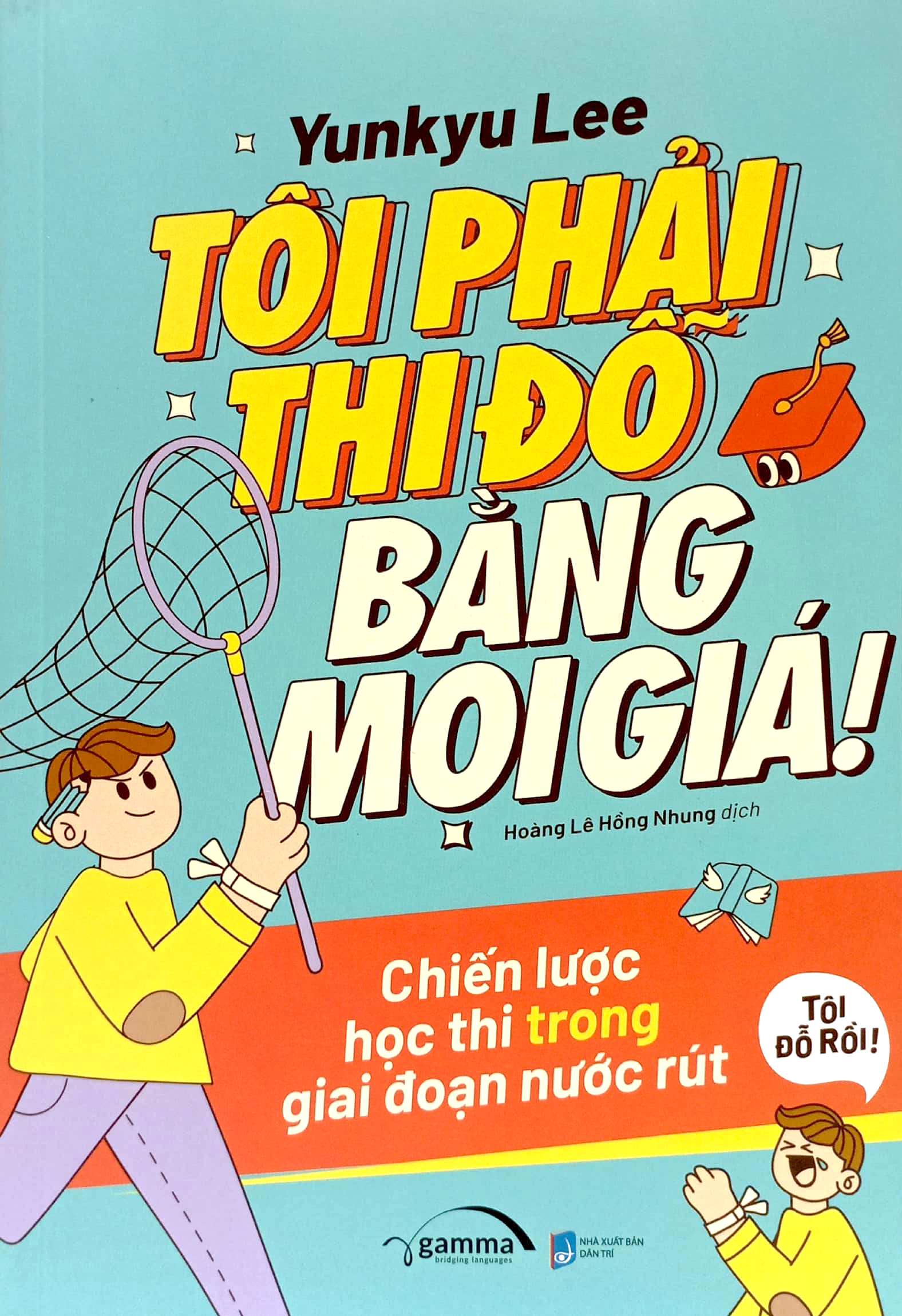 tôi phải thi đỗ bằng mọi giá - Ảnh 2