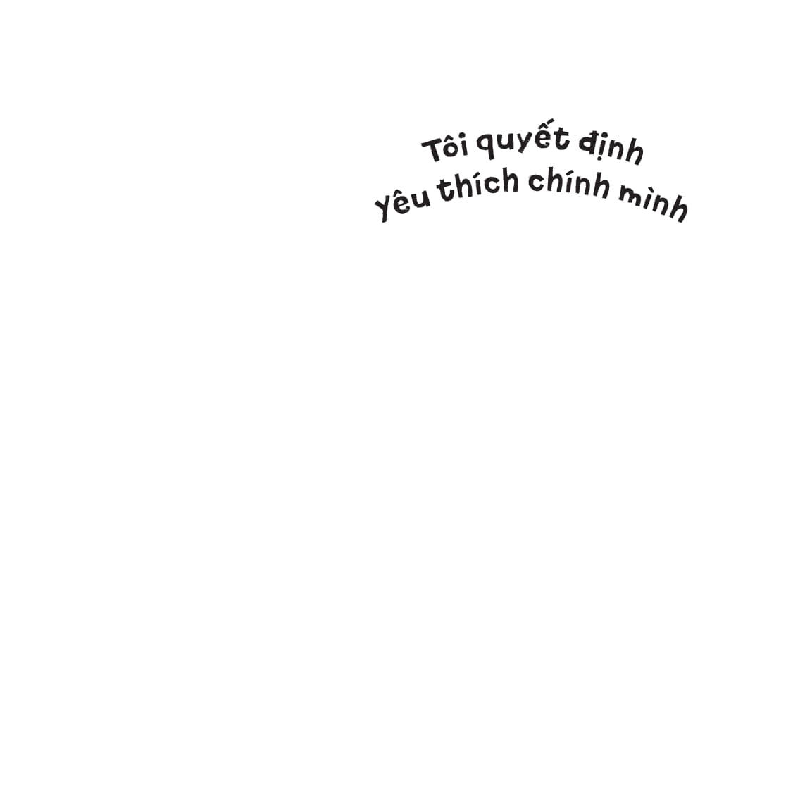 tôi quyết định yêu thích chính mình - Ảnh 5