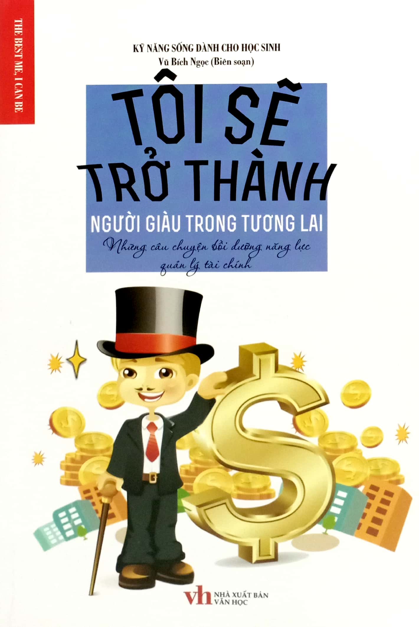 tôi sẽ trở thành người giàu trong tương lai - những câu chuyện bồi dưỡng năng lực quản lý tài chính - Ảnh 2