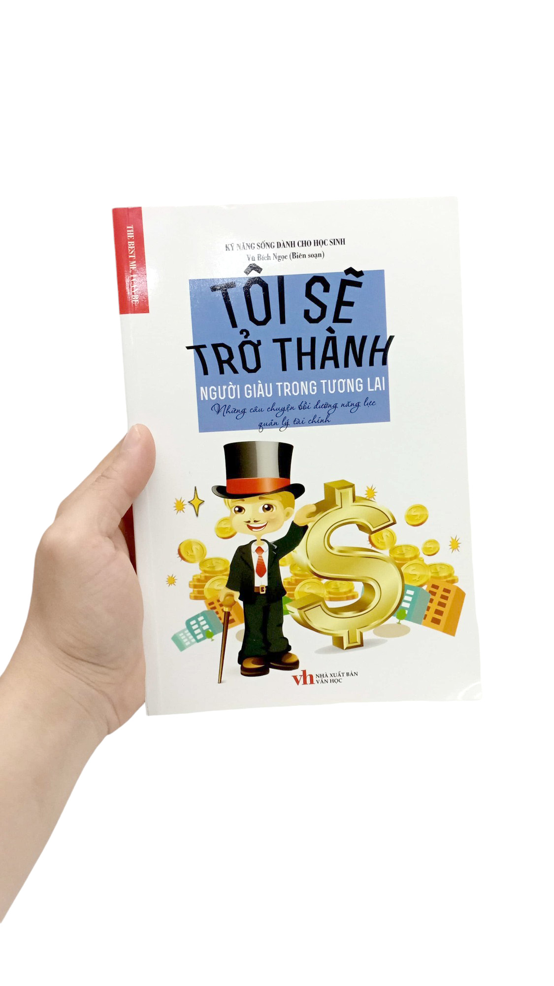 tôi sẽ trở thành người giàu trong tương lai - những câu chuyện bồi dưỡng năng lực quản lý tài chính - Ảnh 7