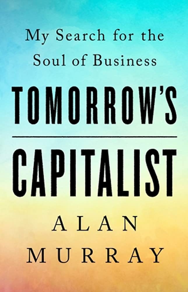 tomorrow's capitalist: my search for the soul of business - Ảnh 2