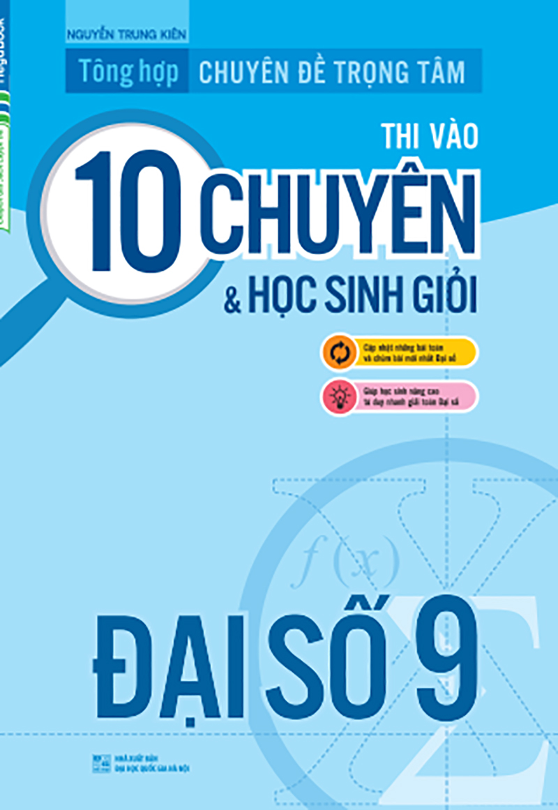 tổng hợp chuyên đề trọng tâm thi vào 10 chuyên và học sinh giỏi - đại số 9 - Ảnh 2