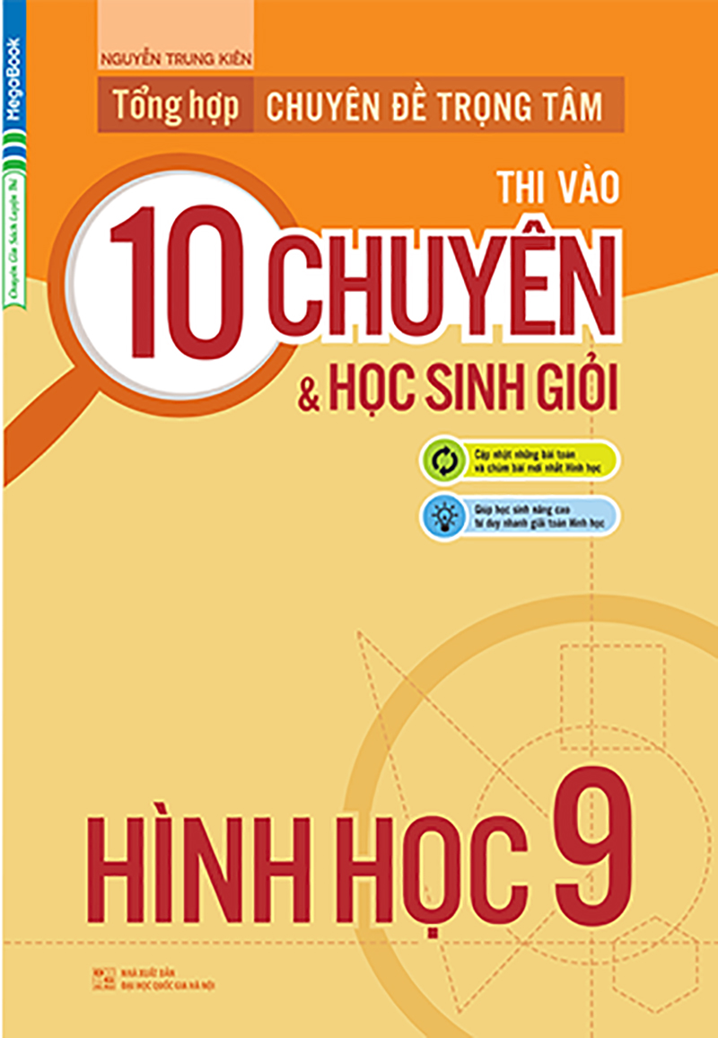 tổng hợp chuyên đề trọng tâm thi vào 10 chuyên và học sinh giỏi - hình học 9 - Ảnh 2
