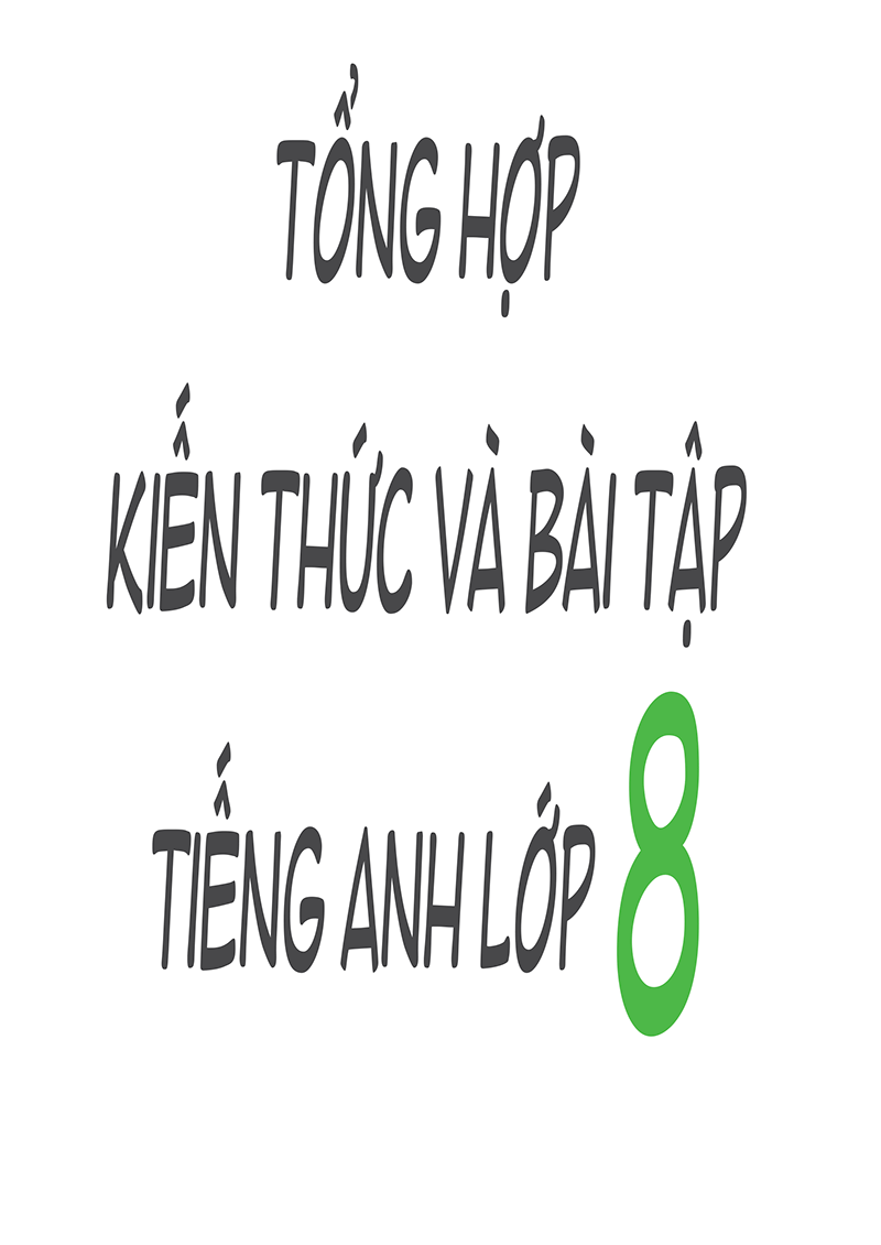 tổng hợp kiến thức và bài tập tiếng anh lớp 8 - Ảnh 3