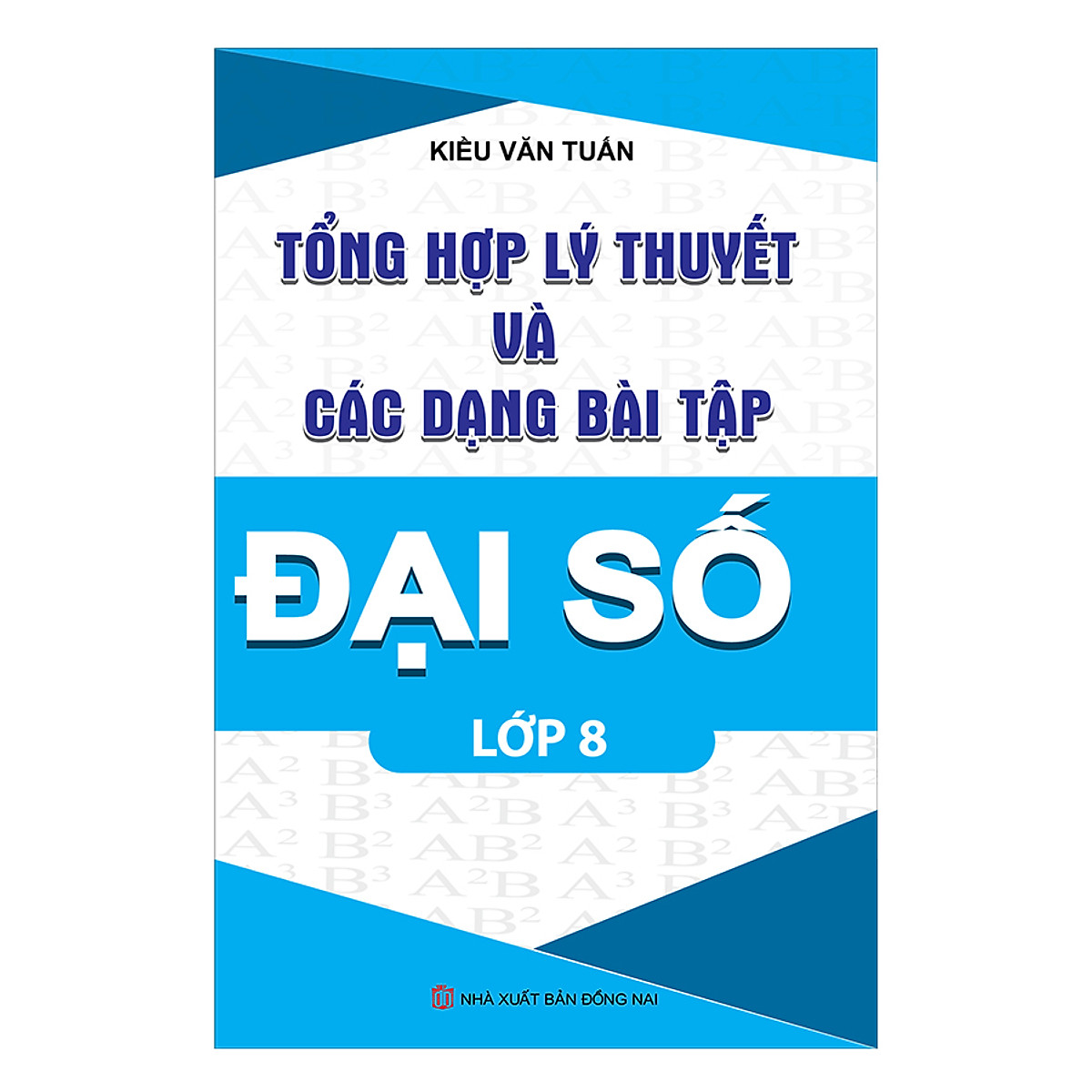 tổng hợp lý thuyết và các dạng bải tập đại số lớp 8 - Ảnh 2