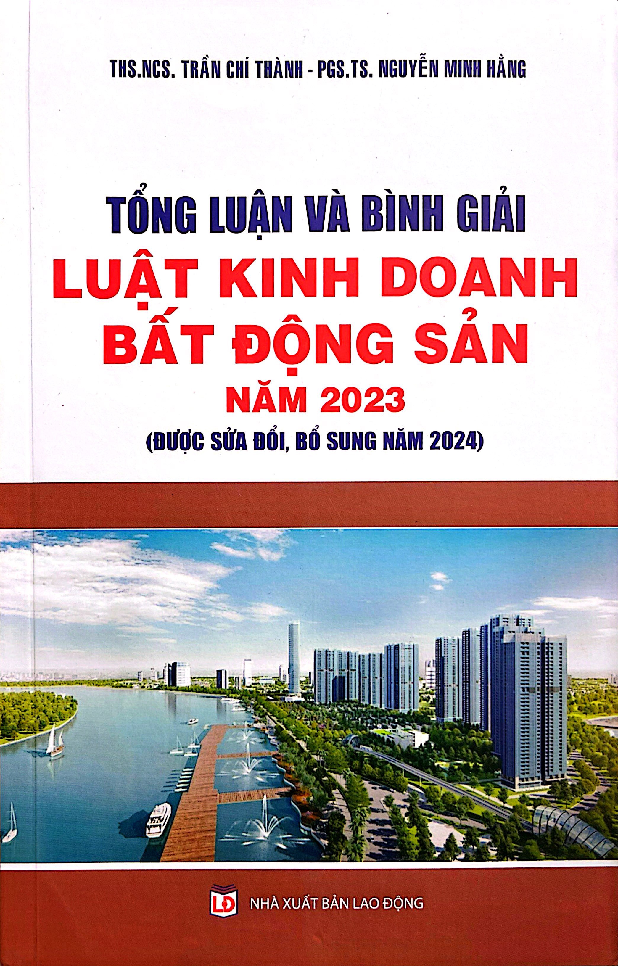 Tổng Luận Và Bình Giải Luật Kinh Doanh Bất Động Sản Năm 2023 (Được Sửa Đổi, Bổ Sung Năm 2024) - Ảnh 2