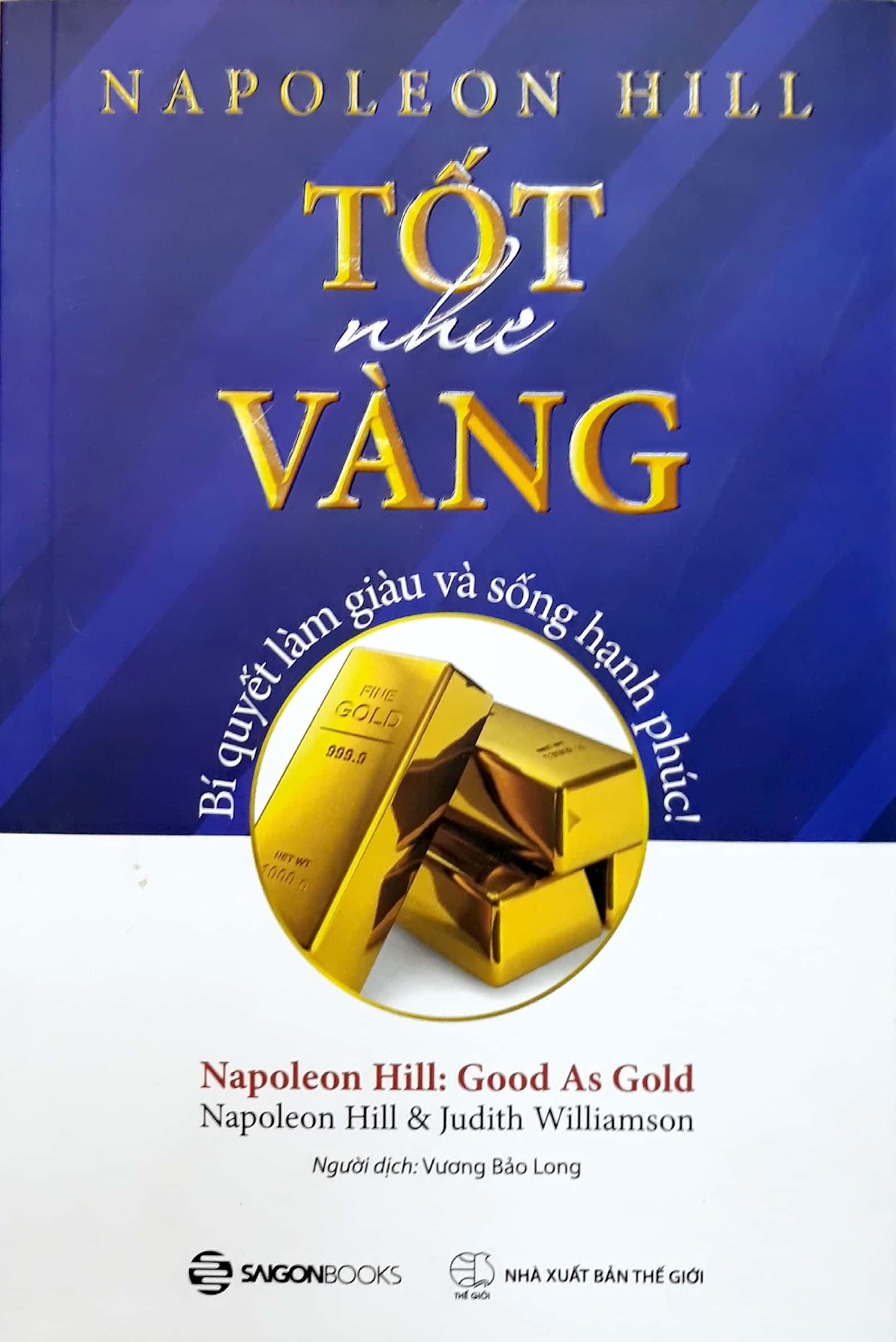 tốt như vàng - bí quyết làm giàu và sống hạnh phúc - Ảnh 21