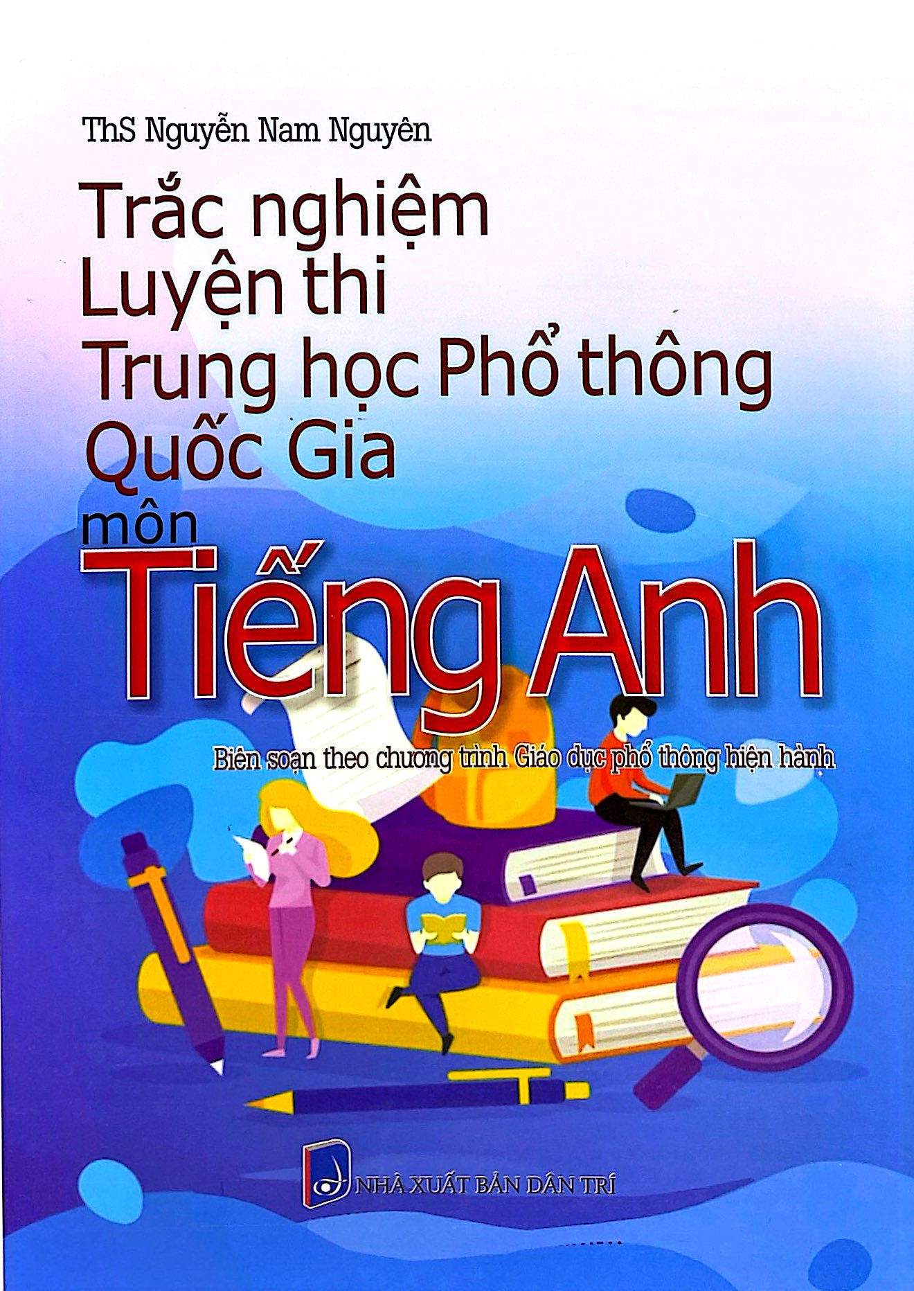 Trắc Nghiệm Luyện Thi Trung Học Phổ Thông Quốc Gia - Môn Tiếng Anh - Ảnh 2