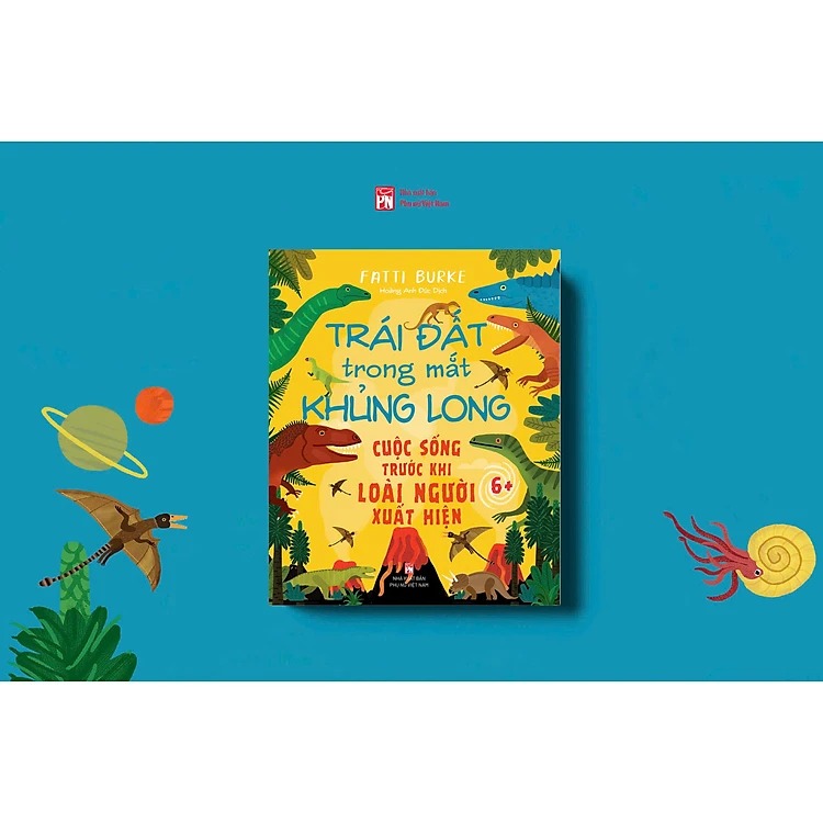 Trái Đất Trong Mắt Khủng Long - Cuộc Sống Trước Khi Loài Người Xuất Hiện - Ảnh 3