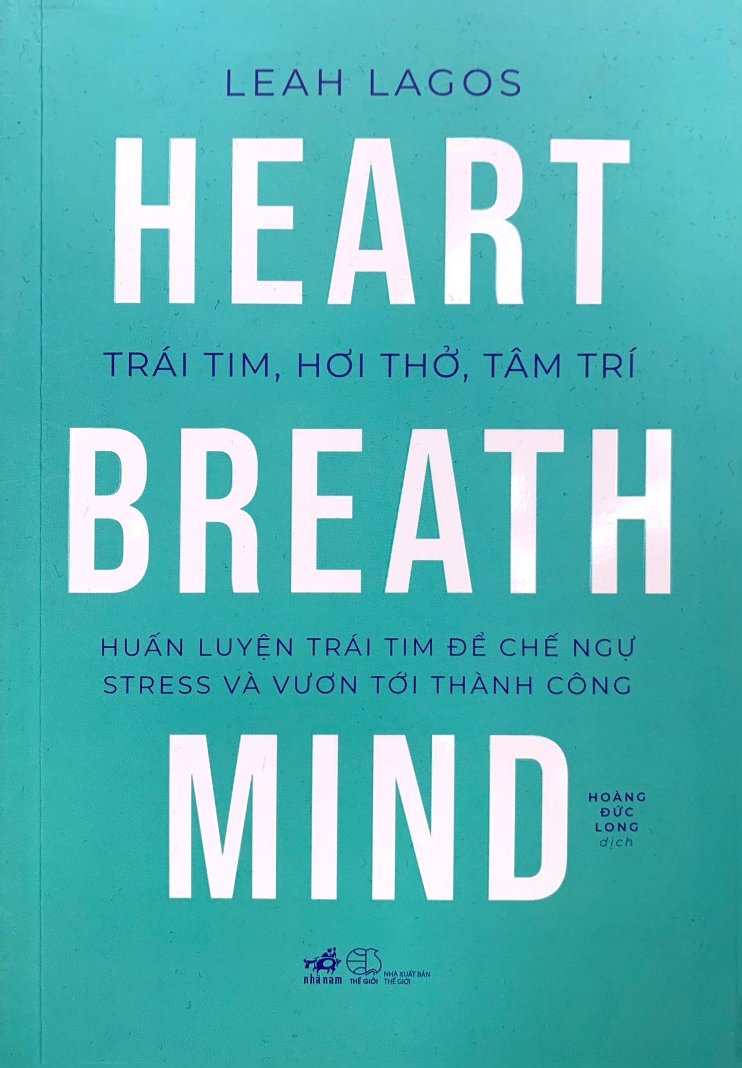 trái tim, hơi thở, tâm trí - huấn luyện trái tim để chế ngự stress và vươn tới thành công - Ảnh 3
