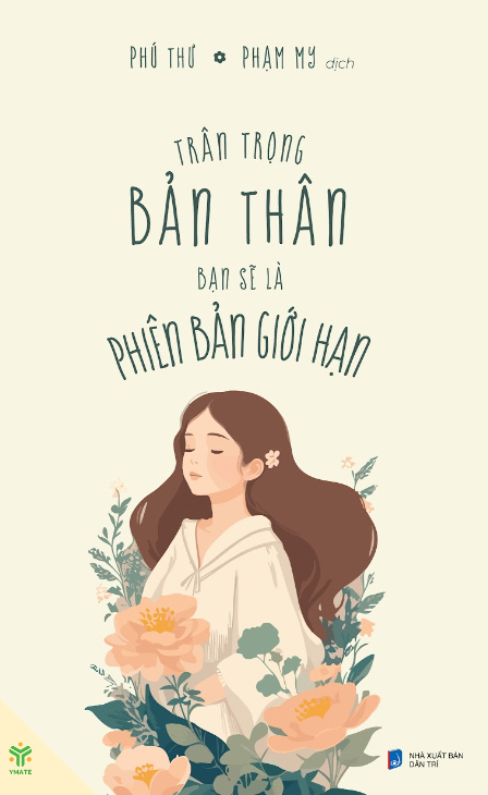 trân trọng bản thân bạn sẽ là phiên bản giới hạn - Ảnh 2