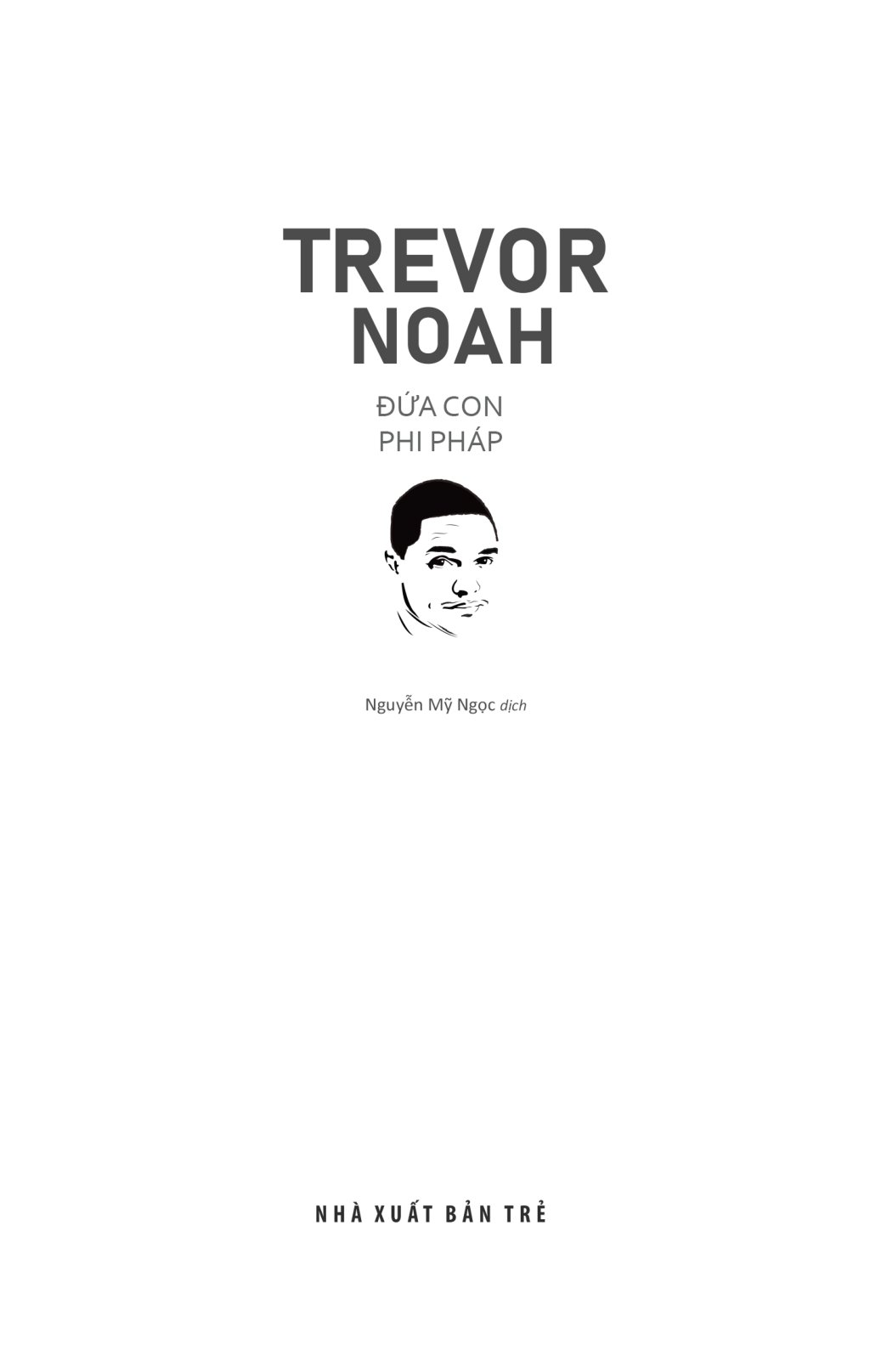 trevor noah - đứa con phi pháp - tự truyện về thời thơ ấu ở nam phi - Ảnh 3