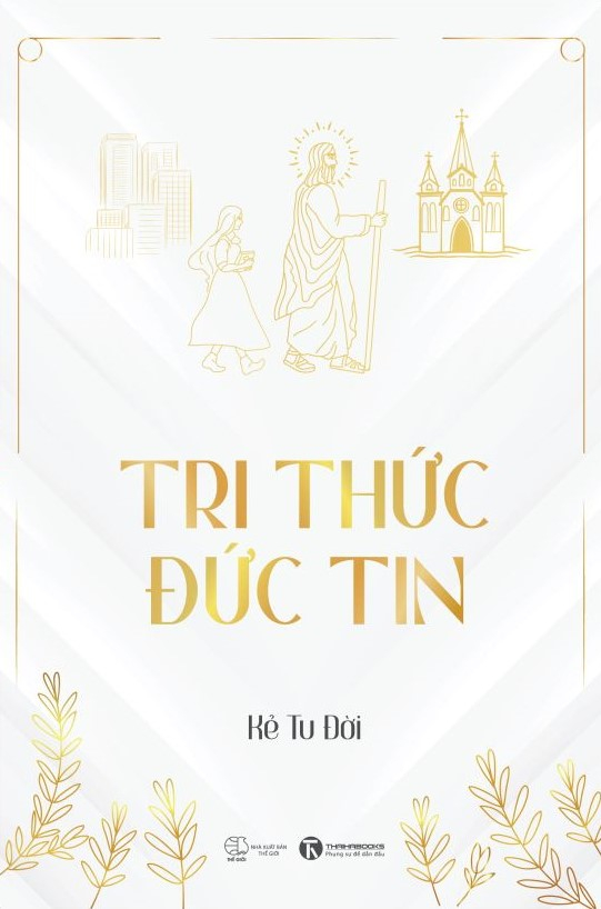 tri thức - đức tin - Ảnh 2