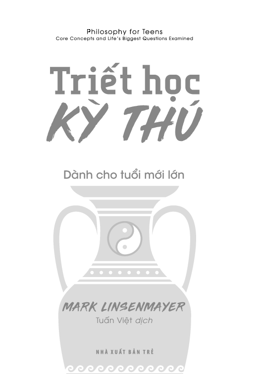 triết học kỳ thú dành cho tuổi mới lớn - Ảnh 4