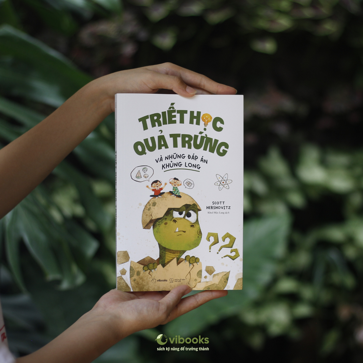 Triết Học Quả Trứng Và Những Đáp Án Khủng Long - Ảnh 6