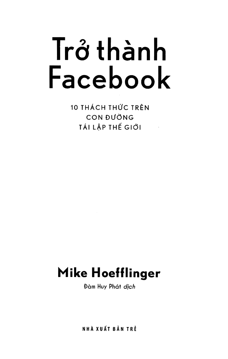 trở thành facebook - 10 thách thức trên con đường tái lập thế giới - Ảnh 3