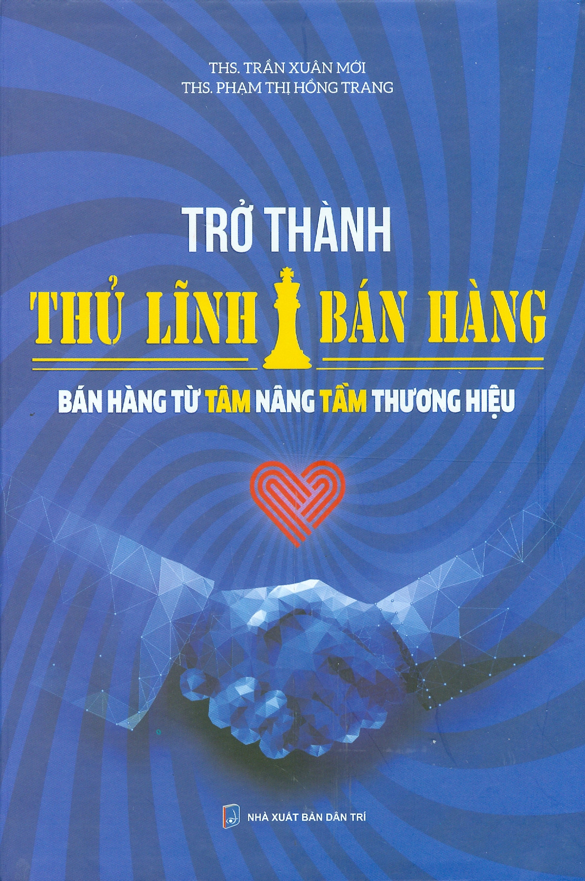 trở thành thủ lĩnh bán hàng - bán hàng từ tâm nâng tầm thương hiệu - Ảnh 2