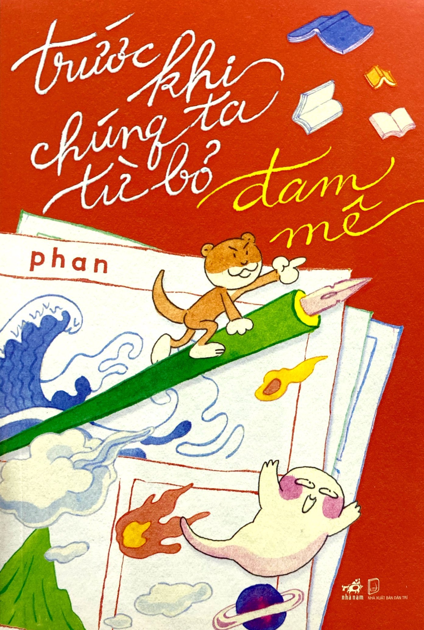 trước khi chúng ta từ bỏ đam mê - Ảnh 3