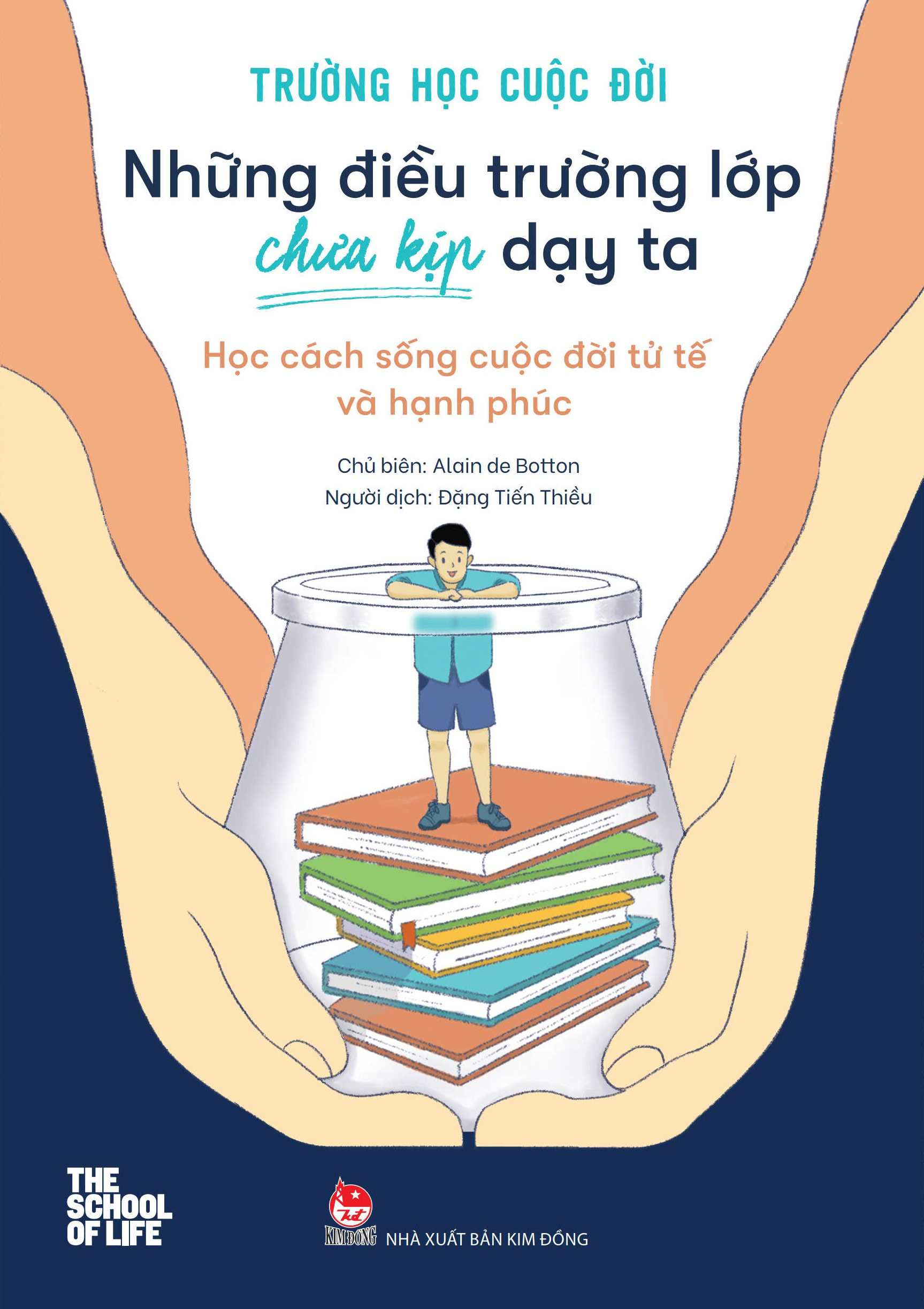 trường học cuộc đời - những điều trường lớp chưa kịp dạy ta - học cách sống cuộc đời tử tế và hạnh phúc - Ảnh 2