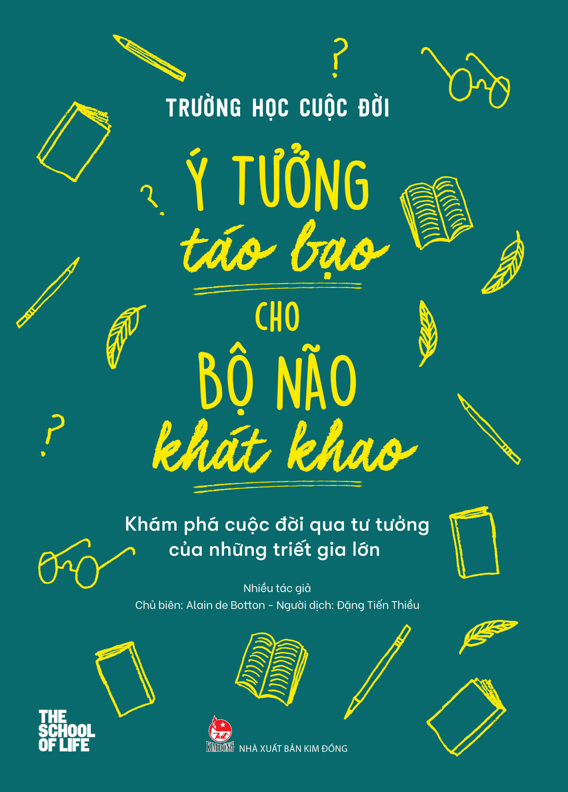 trường học cuộc đời - ý tưởng táo bạo cho bộ não khát khao - khám phá cuộc đời qua tư tưởng của những triết gia lớn - Ảnh 2