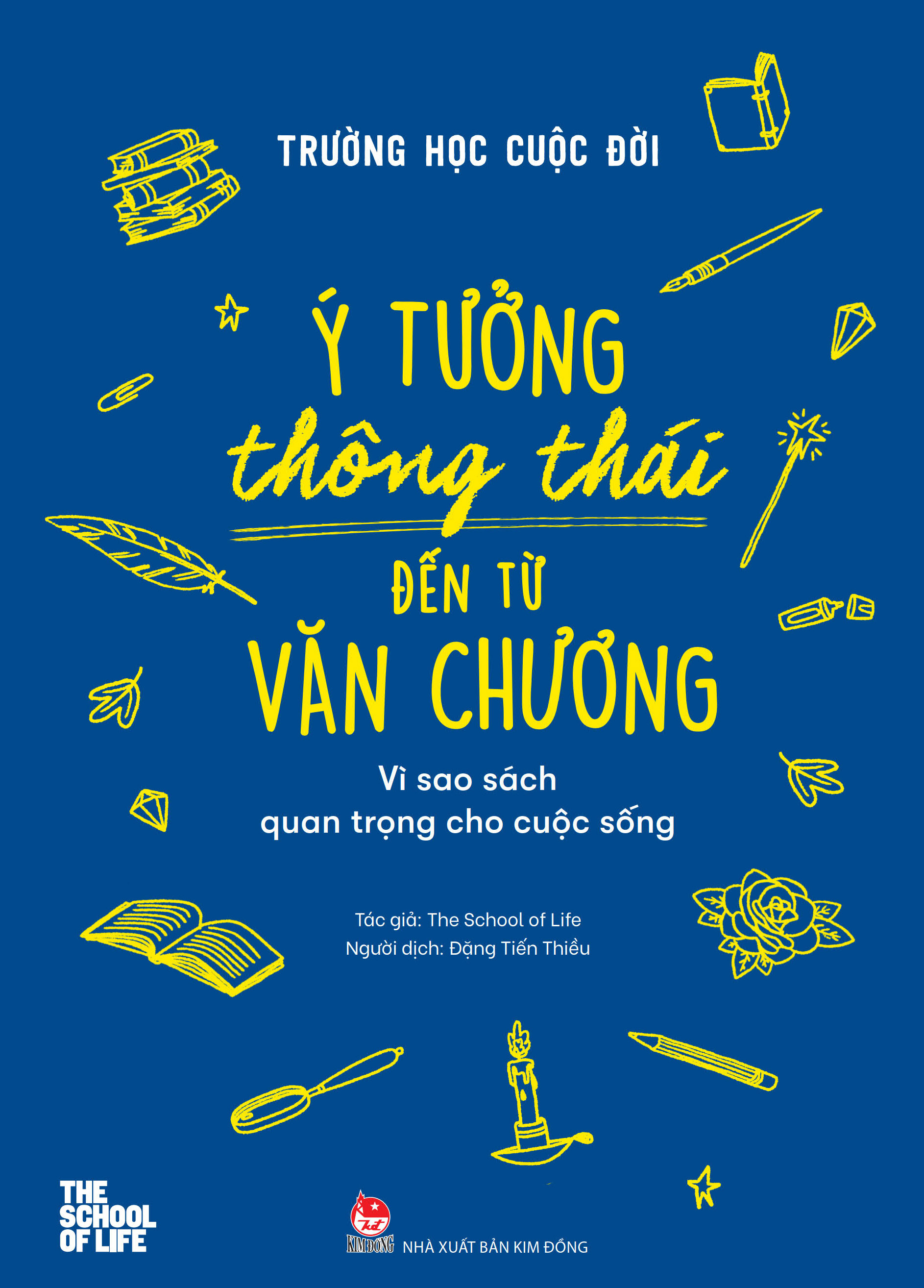 Trường Học Cuộc Đời - Ý Tưởng Thông Thái Đến Từ Văn Chương - Ảnh 2
