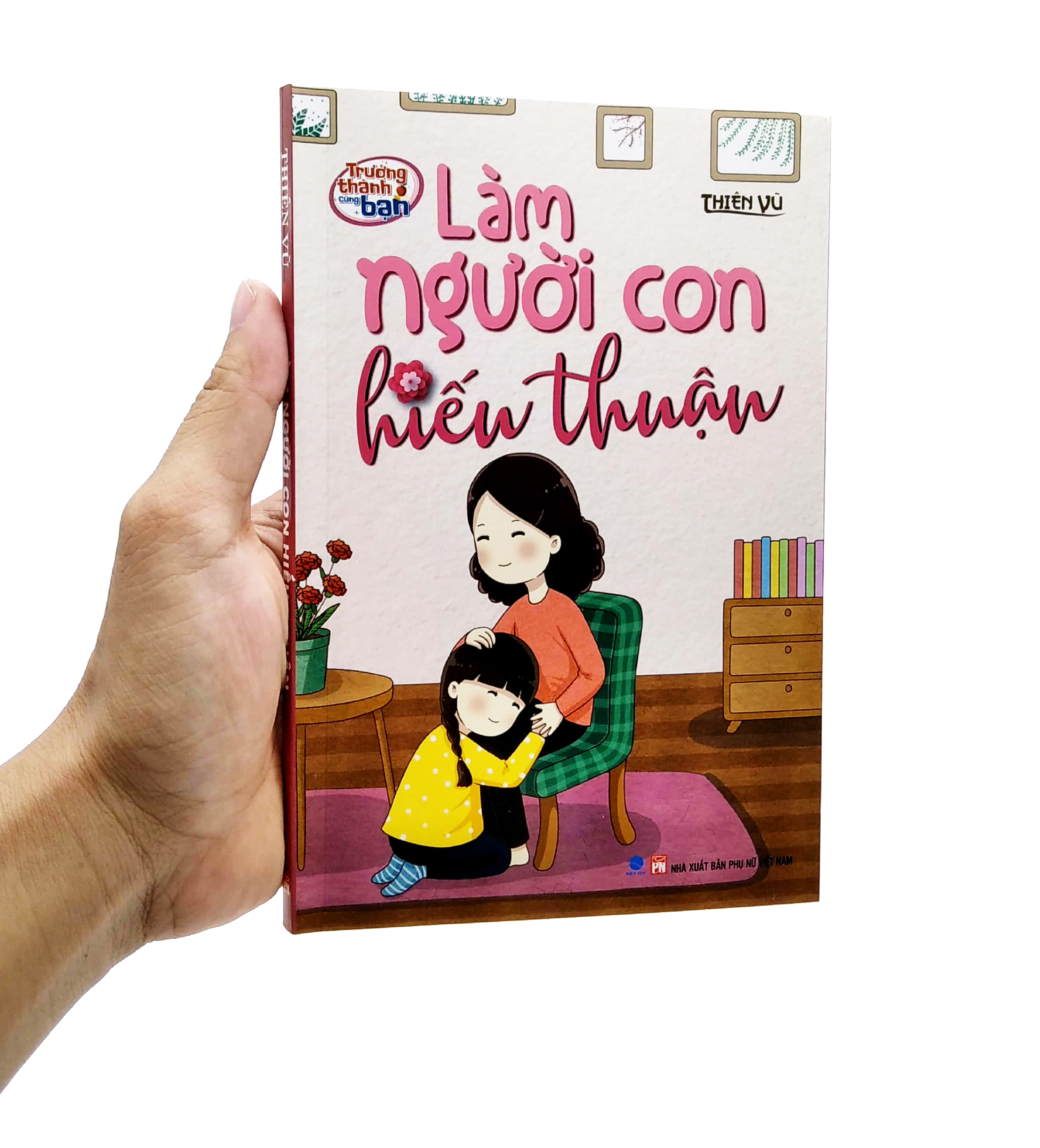 trưởng thành cùng bạn - làm người con hiếu thuận - Ảnh 7