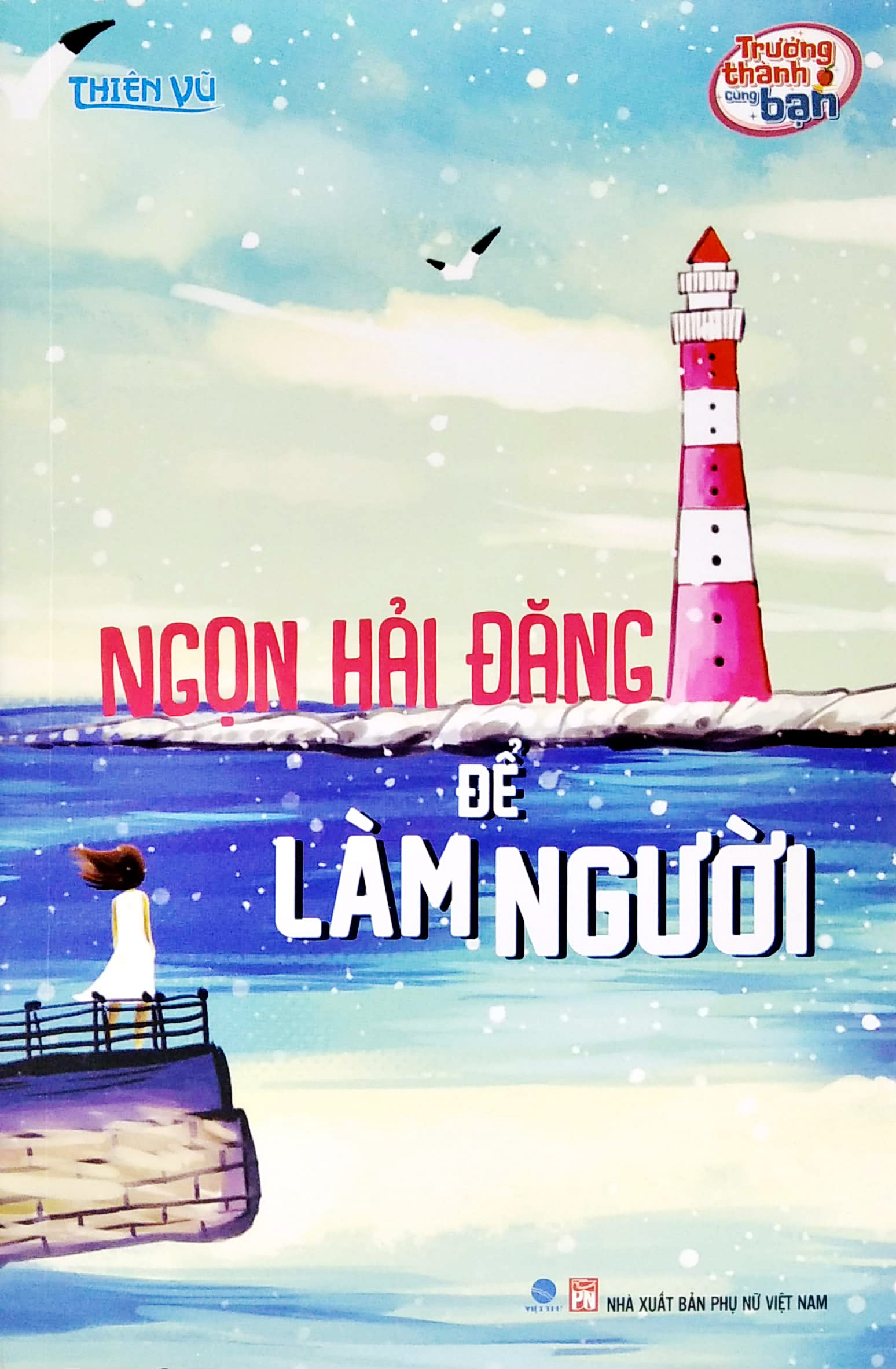 trưởng thành cùng bạn - ngọn hải đăng để làm người - Ảnh 2