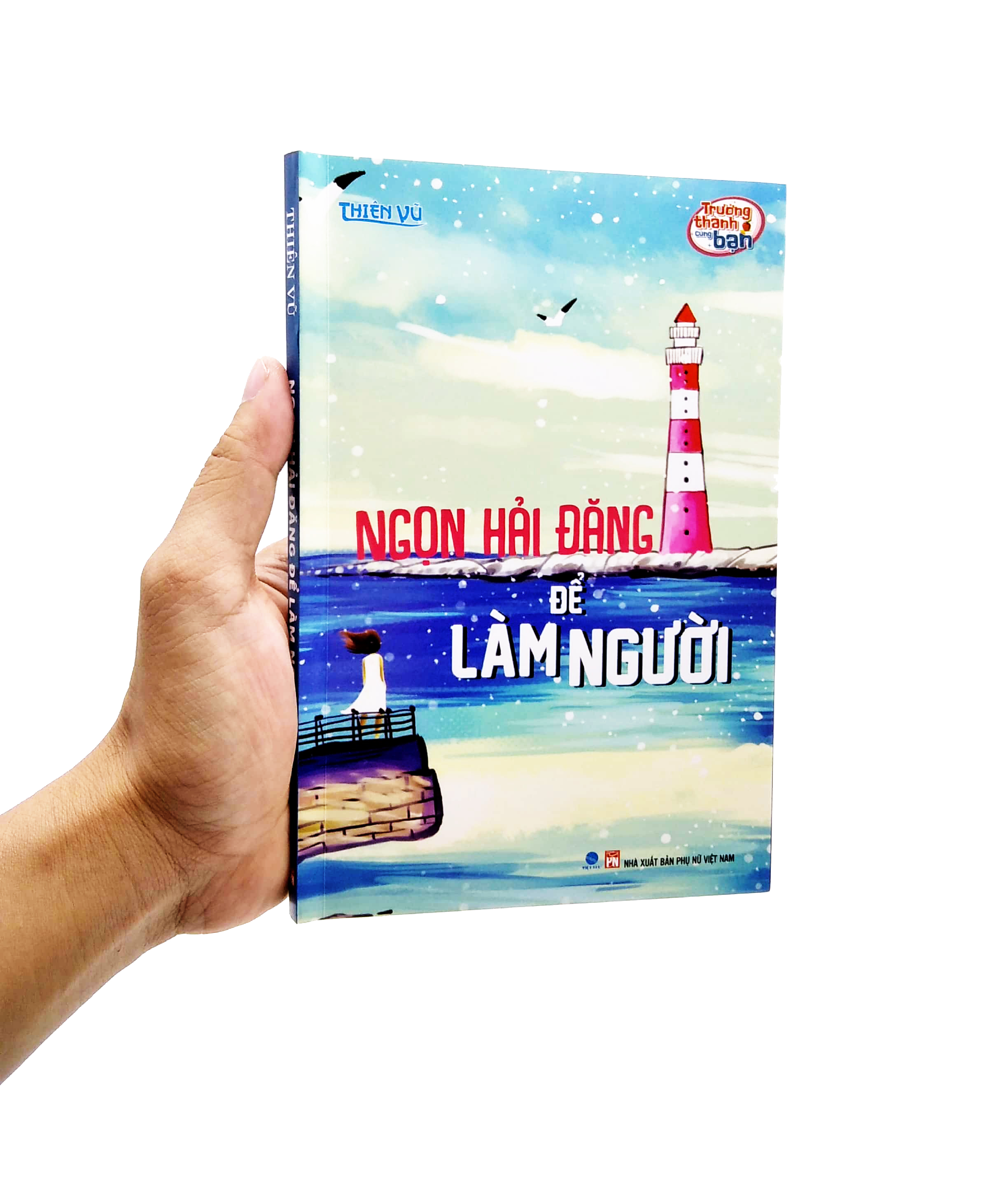 trưởng thành cùng bạn - ngọn hải đăng để làm người - Ảnh 7