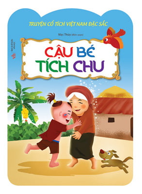 truyện cổ việt nam đặc sắc - cậu bé tích chu
