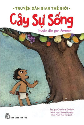 truyện dân gian thế giới - cây sự sống - Ảnh 2