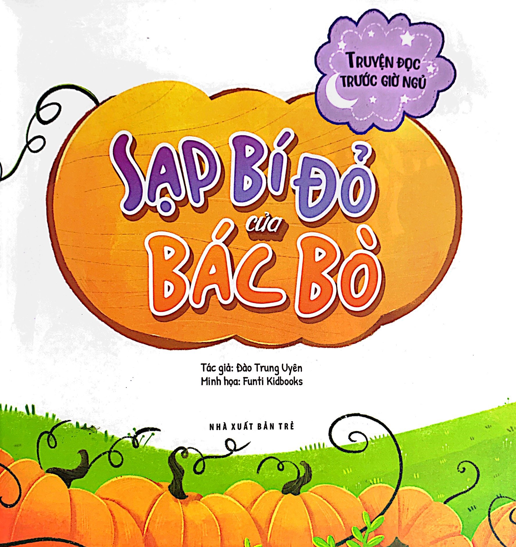 truyện đọc trước giờ ngủ - sạp bí đỏ của bác bò - Ảnh 3