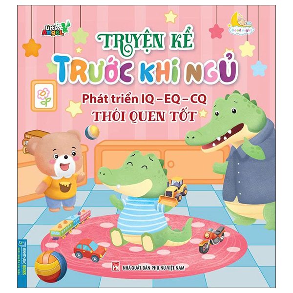 Truyện Kể Trước Khi Ngủ - Phát Triển IQ-EQ-CQ - Thói Quen Tốt