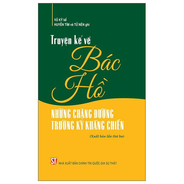 Truyện Kể Về Bác Hồ - Những Chặng Đường Trường Kỳ Kháng Chiến