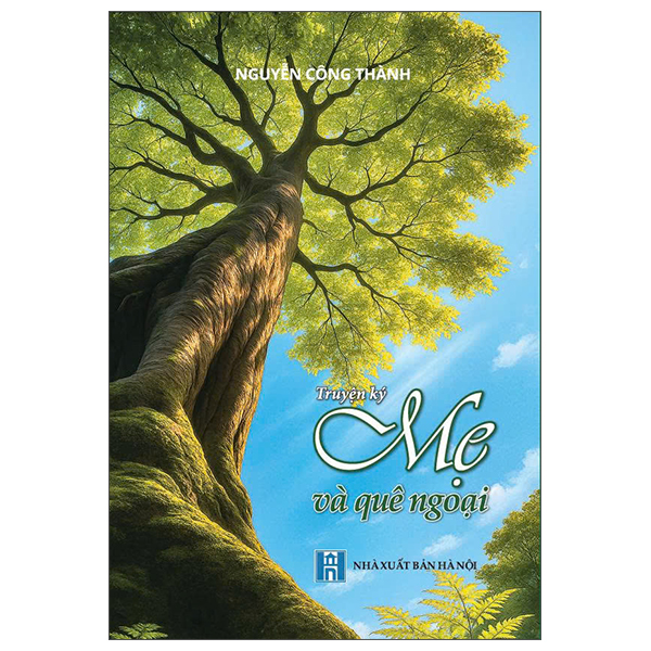 Truyện Ký - Mẹ Và Quê Ngoại