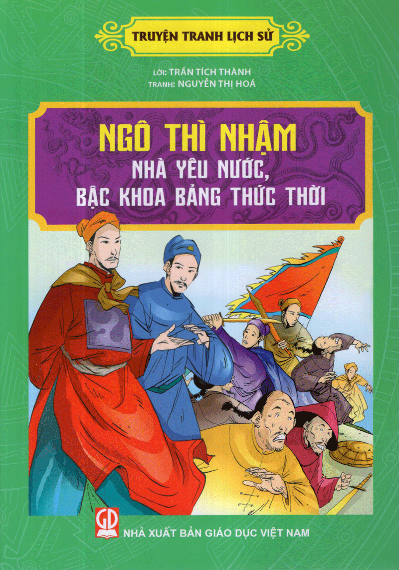 truyện tranh lịch sử - ngô thì nhậm nhà yêu nước, bậc khoa bảng thức thời - Ảnh 2