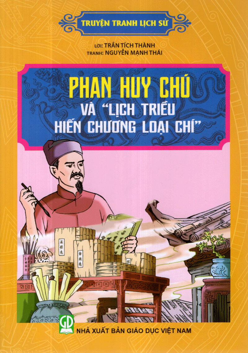 truyện tranh lịch sử - phan huy chú và "lịch triều hiến chương loại chí" - Ảnh 2