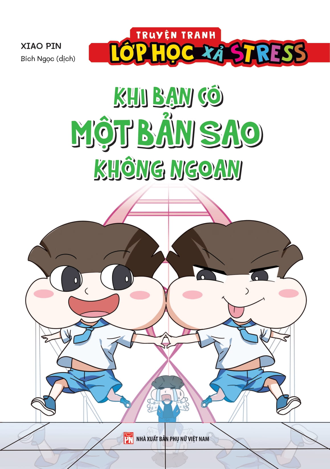 Truyện Tranh Lớp Học Xả Stress - Khi Bạn Có Một Bản Sao Không Ngoan - Ảnh 9