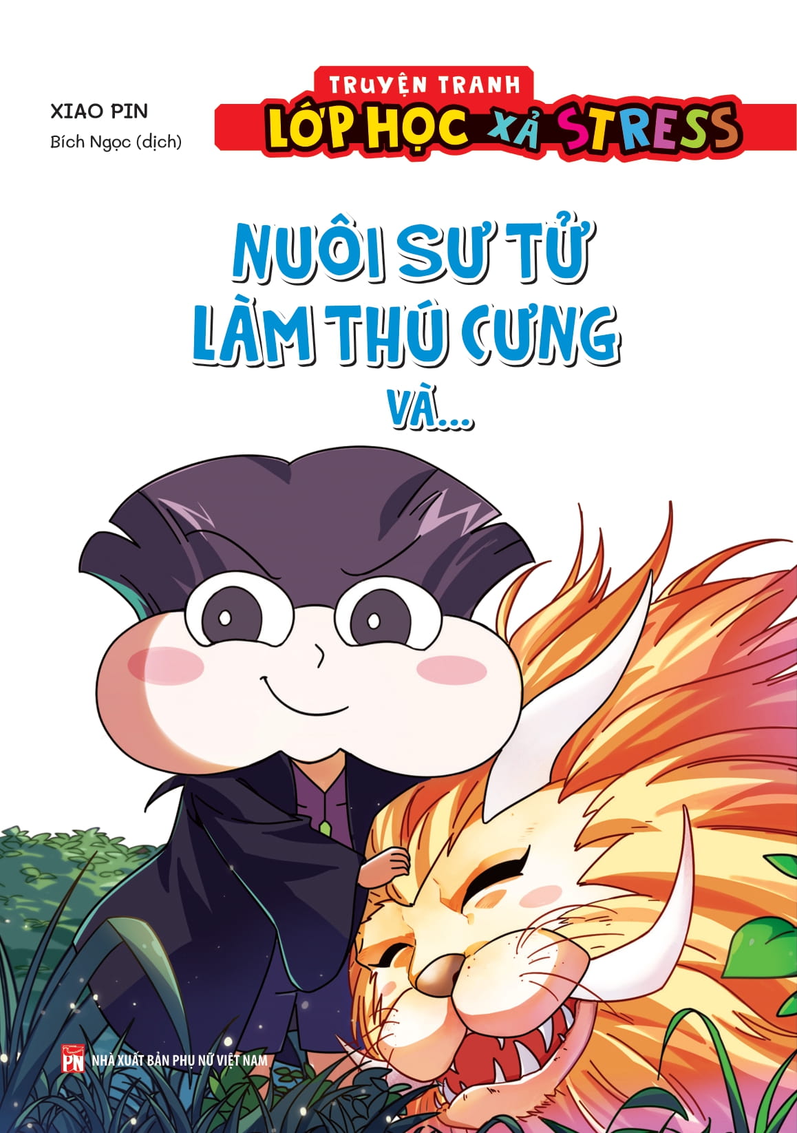 Truyện Tranh Lớp Học Xả Stress - Nuôi Sư Tử Làm Thú Cưng Và… - Ảnh 9