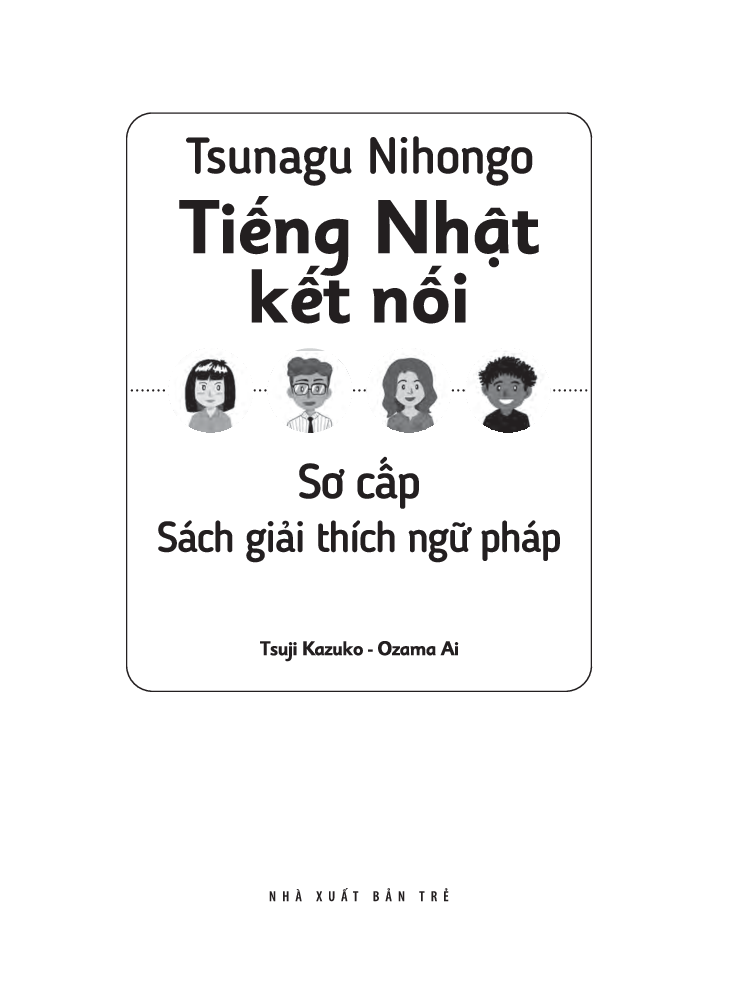 tsunagu nihongo - tiếng nhật kết nối - sơ cấp - sách giải thích ngữ pháp - Ảnh 3