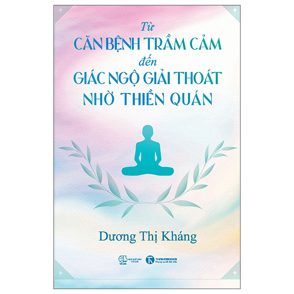 từ căn bệnh trầm cảm đến giải thoát giác ngộ nhờ thiền quán