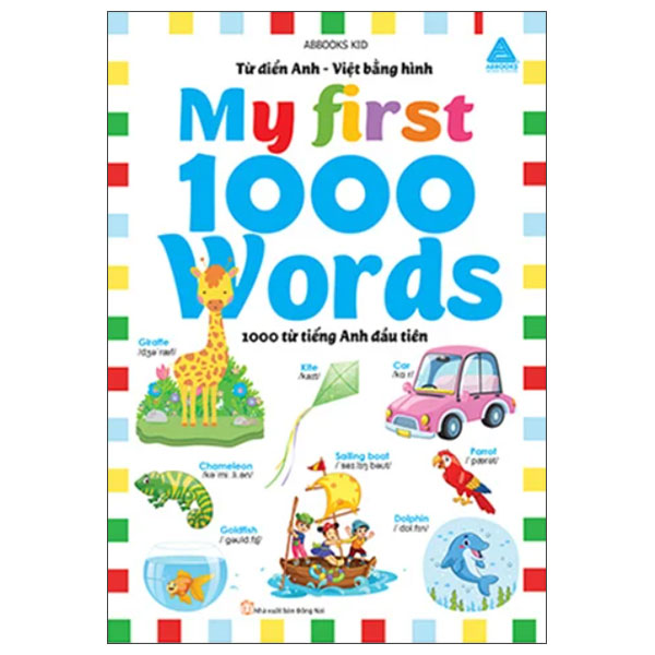 Từ Điển Anh-Việt Bằng Hình - My First 1000 Words - 1000 Từ Tiếng Anh Đầu Tiên